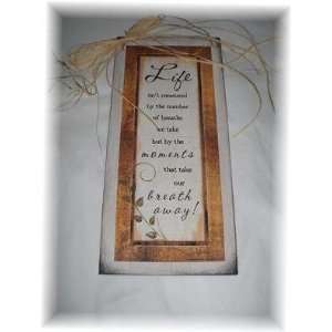   Lifes Moments That Take Your Breath Away Wall Art Sign