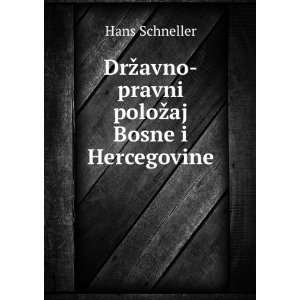    pravni poloÅ¾aj Bosne i Hercegovine Hans Schneller Books