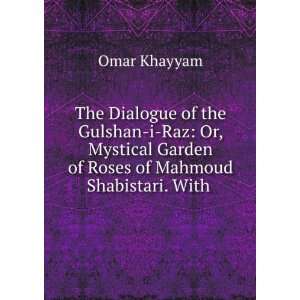   Garden of Roses of Mahmoud Shabistari. With . Omar Khayyam Books