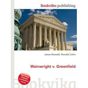  Wainwright v. Greenfield Ronald Cohn Jesse Russell Books
