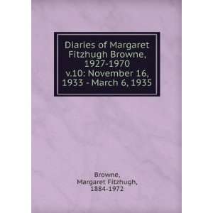   16, 1933   March 6, 1935 Margaret Fitzhugh, 1884 1972 Browne Books