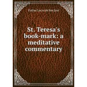  St. Teresas book mark a meditative commentary Father 