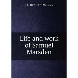   and work of Samuel Marsden J B. 1803 1870 Marsden  Books