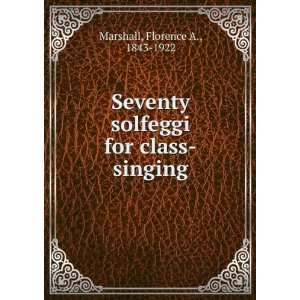   solfeggi for class singing Florence A., 1843 1922 Marshall Books