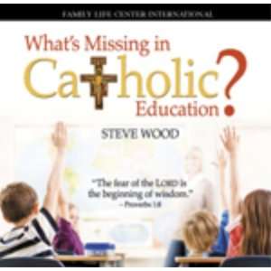  Whats Missing in Catholic Education   2 CD Set 