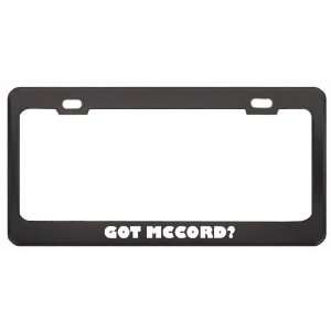 Got Mccord? Last Name Black Metal License Plate Frame Holder Border 