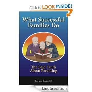 What Successful Families Do The Bald Truth about Parenting Dr Archer 