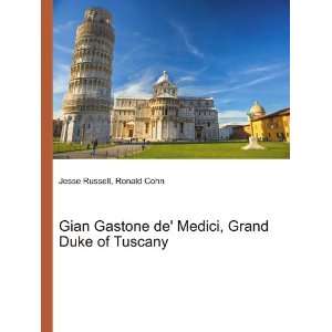   de Medici, Grand Duke of Tuscany Ronald Cohn Jesse Russell Books