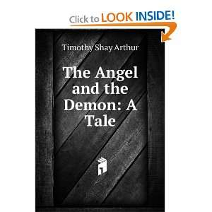  The Angel and the Demon A Tale Timothy Shay Arthur 