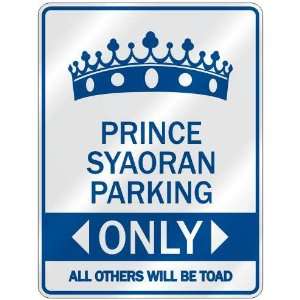   PRINCE SYAORAN PARKING ONLY  PARKING SIGN NAME