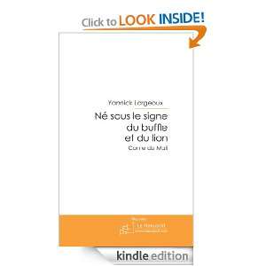 Né sous le signe du buffle et du lion (French Edition) Yannick 