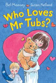 Who Loves Mr. Tubs? Bel Mooney, Susan Hellard  
