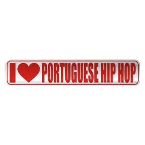   I LOVE PORTUGUESE HIP HOP  STREET SIGN MUSIC