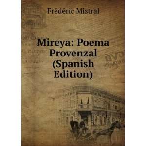  Mireya Poema Provenzal (Spanish Edition) FrÃ©dÃ©ric 