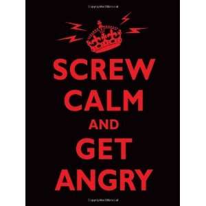  Screw Calm and Get Angry Undefined Books