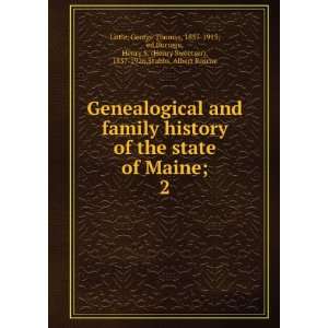  Genealogical and family history of the state of Maine;. 2 