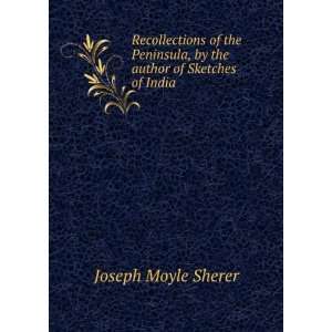  Recollections of the Peninsula Moyle Sherer Books
