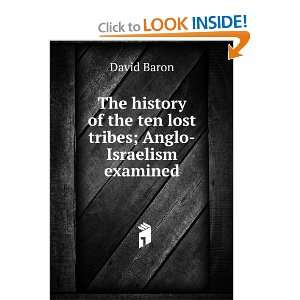  The history of the ten lost tribes; Anglo Israelism 