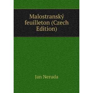    MalostranskÃ½ feuilleton (Czech Edition) Jan Neruda Books