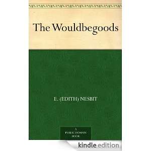 The Wouldbegoods E. (Edith) Nesbit  Kindle Store