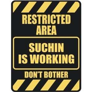   RESTRICTED AREA SUCHIN IS WORKING  PARKING SIGN