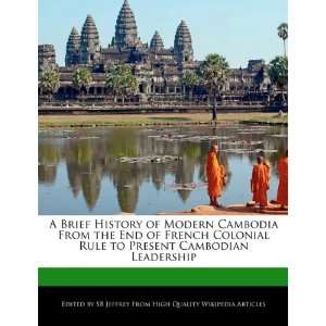  A Brief History of Modern Cambodia From the End of French 
