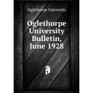   University Bulletin, June 1928 Oglethorpe University Books