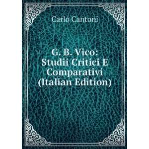   Studii Critici E Comparativi (Italian Edition) Carlo Cantoni Books