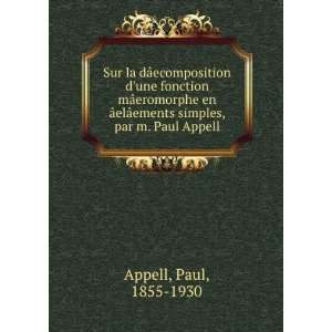   ¢ements simples, par m. Paul Appell Paul, 1855 1930 Appell Books