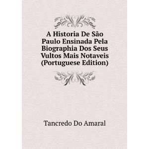  A Historia De SÃ£o Paulo Ensinada Pela Biographia Dos 