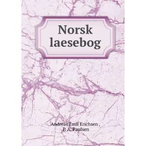   laesebog P. A. Paulsen Andreas Emil Erichsen   Books