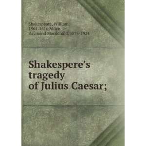  Shakesperes Tragedy of Julius Caesar William Shakespeare Books