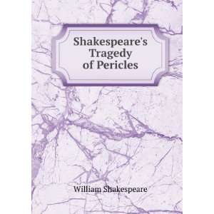    Shakespeares Tragedy of Pericles William Shakespeare Books
