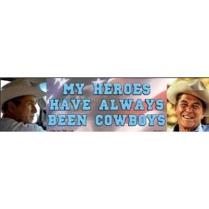  My heroes have always been cowboys 