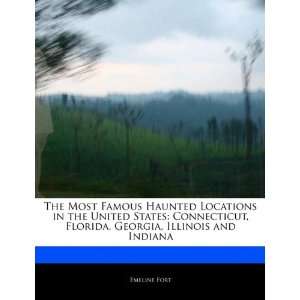 Haunted Locations in the United States Connecticut, Florida, Georgia 