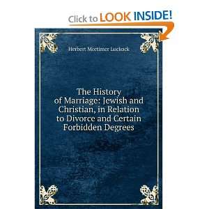 The History of Marriage Jewish and Christian, in Relation to Divorce 