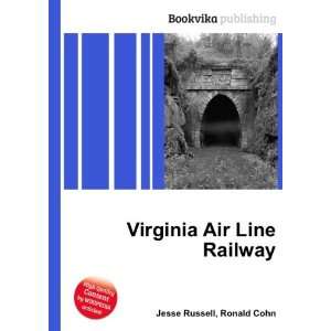  Virginia Air Line Railway Ronald Cohn Jesse Russell 