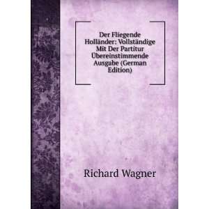   Ã?bereinstimmende Ausgabe (German Edition) Richard Wagner Books