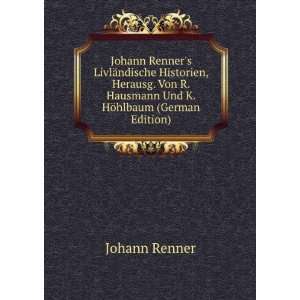   HÃ¶hlbaum (German Edition) (9785877686694) Johann Renner Books