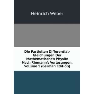   Riemanns Vorlesungen, Volume 1 (German Edition) Heinrich Weber