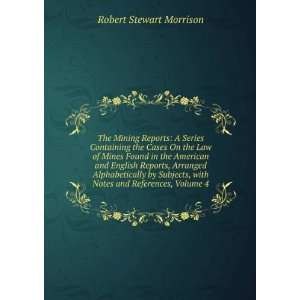   , with Notes and References, Volume 4 Robert Stewart Morrison Books