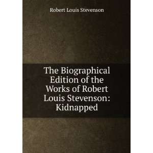   of Robert Louis Stevenson Kidnapped Robert Louis Stevenson Books