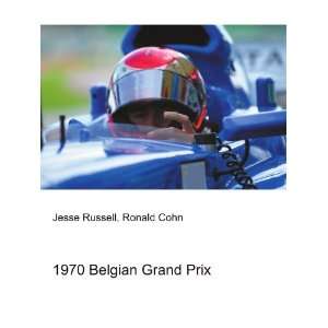  1970 Belgian Grand Prix Ronald Cohn Jesse Russell Books
