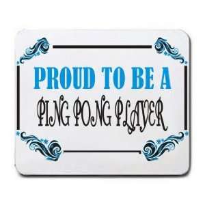  Proud To Be a Ping Pong Player Mousepad