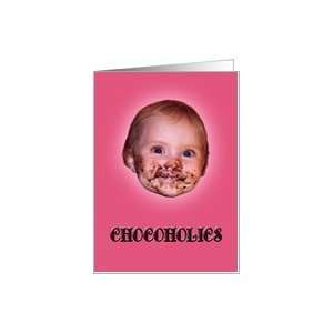  Happy Birthday Chocoholic Baby Face Card Health 