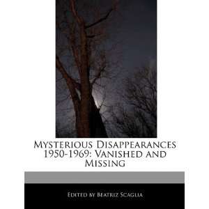    1969 Vanished and Missing (9781171167525) Beatriz Scaglia Books