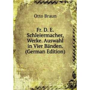 Fr. D. E. Schleiermacher, Werke. Auswahl in Vier BÃ¤nden. (German 