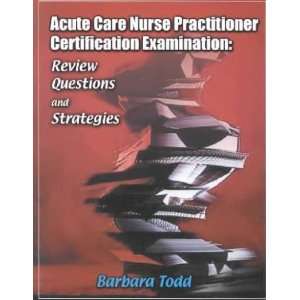  Acute Care Nurse Practitioner Certification Examination 