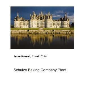 Schulze Baking Company Plant Ronald Cohn Jesse Russell  