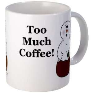 Too Much Coffee Funny Mug by  
